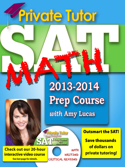 Amy Lucas创作的Private Tutor SAT Math 2013-2014 Prep Course作品的详细信息 - 可供借阅